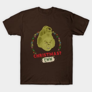 Christmas? Eww T-Shirt